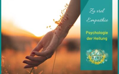 zu viel Empathie - Psychologie der Heilung