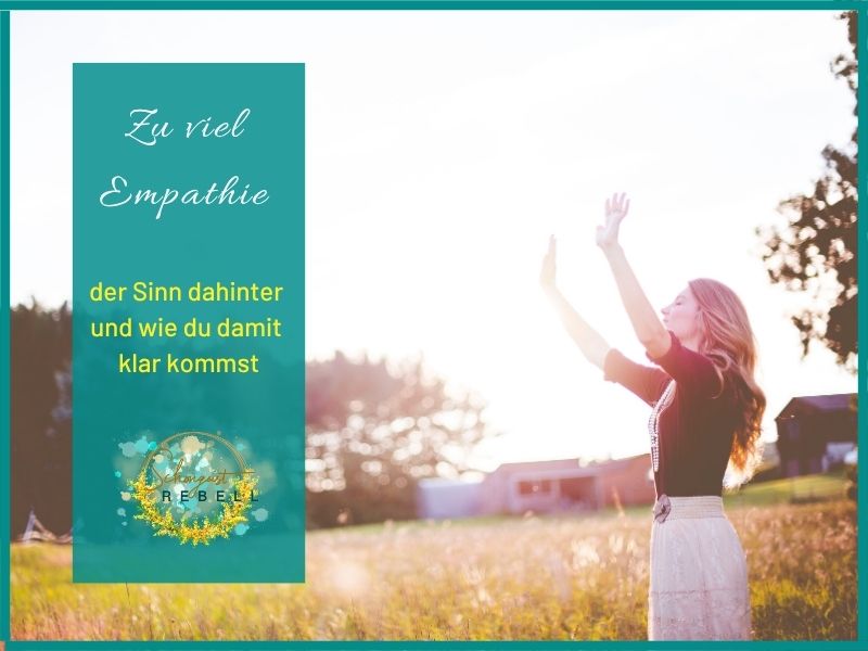 Zu viel Empathie – der Sinn dahinter und wie du damit klar kommst